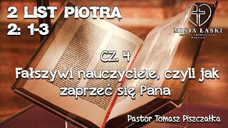 2 list Piotra 2:1-3 Fałszywi nauczyciele, czyli jak zaprzeć się Pana.