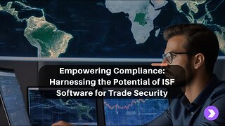 ISF Software for Streamlined Trade Compliance