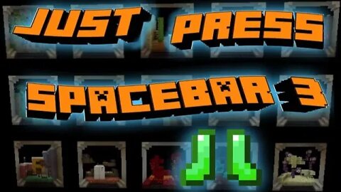 Minecraft Just Press Spacebar 3!