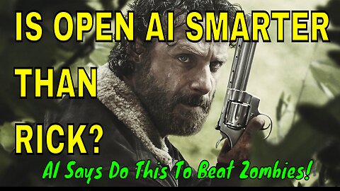 What does Open AI Say about Surviving the Zombie Apocalypse?
