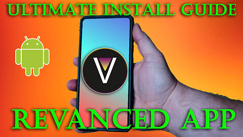 Ultimate Install Guide For the Revanced App