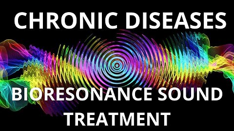 Chronic diseases _ Bioresonance Sound Therapy