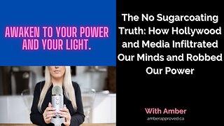 The No Sugarcoating Truth: How Hollywood and Media Infiltrated Our Minds and Robbed Our Power