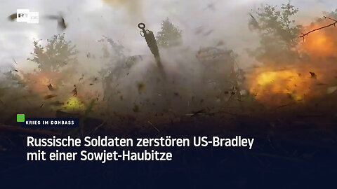 Russische Soldaten zerstören US-Bradley mit einer Sowjet-Haubitze