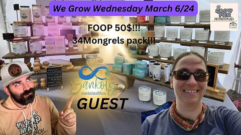 We Grow Wednesday March 6, 2024 Guest Sankoty Sustainables!