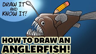 Draw It & Know It | Art Lesson Edition | How to Draw an Anglerfish