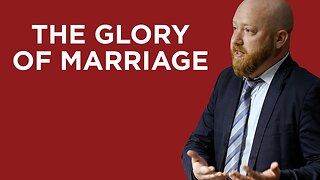 The Glory of Marriage | Toby Sumpter