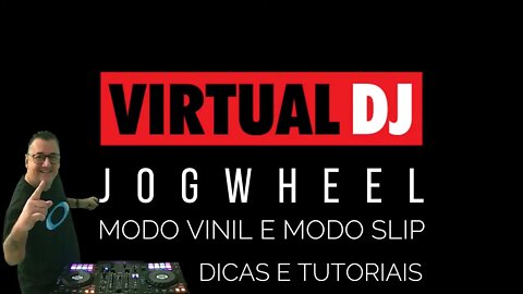 Tutorial JOGWHEEL Modo Vinil e Modo SLIP no Virtual DJ