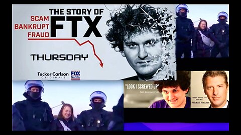 Story Of FTX Tucker Carlson Covers Michael Simkins Partner - Greta Thunberg Fake Arrest WEF FAA CDC