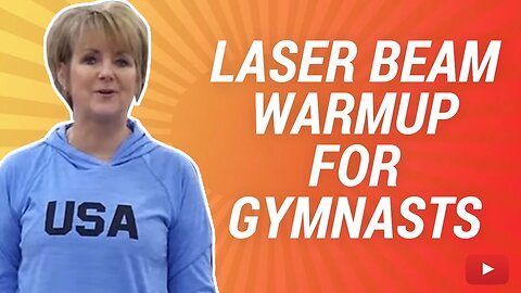 Laser Beam Cardio Warmup for Gymnasts featuring Coach Mary Lee Tracy