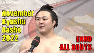 SUMO - November Kyushu Basho 2022 - ENHO AKIRA - ALL BOUTS