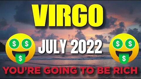 Virgo ♍🤑🥳YOU’RE GOING TO BE RICH 🤑🥳 Horoscope for Today JULY 2022♍ Virgo tarot july 2022
