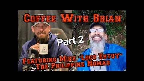 Coffee with Brian ft. "Loco Estoy" The Philippine Nomad Part 2 Episode 71