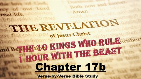 The Revelation of Jesus Christ - Chapter 17b