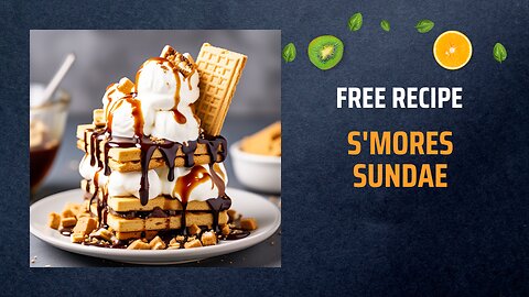 Free S'mores Sundae Recipe 🔥🍫🍨✨Free Ebooks +Healing Frequency🎵