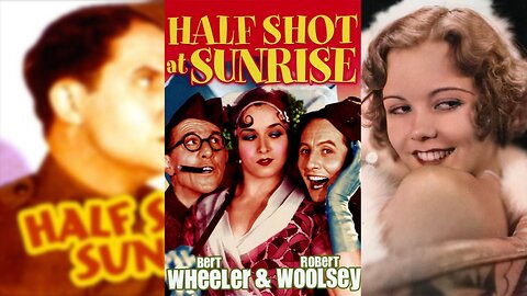 HALF SHOT AT SUNRISE (1930) Bert Wheeler, Robert Woolsey & Dorothy Lee | Comedy, Musical | B&W