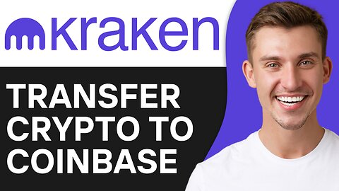 HOW TO TRANSFER CRYPTO FROM KRAKEN TO COINBASE