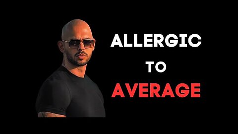 ALLERGIC TO AVERAGE - Andrew Tate Motivation