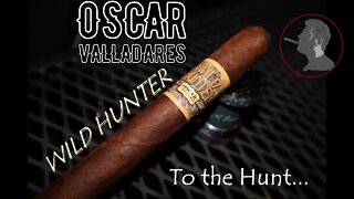 Oscar Valladares Wild Hunter Oscuro, Jonose Cigars Review
