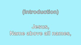 Jesus name above all names