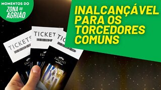 Os preços dos ingressos da Libertadores | Momentos do Na Zona do Agrião
