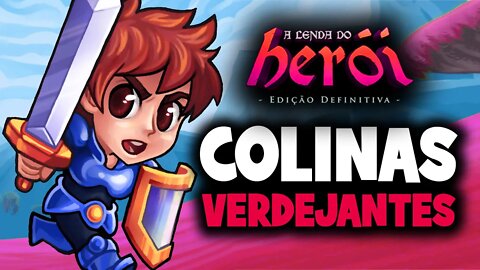 A lenda do herói - Colinas verdejantes