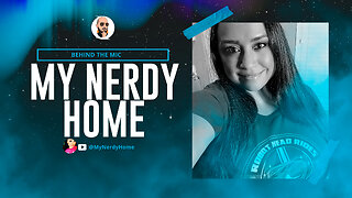 Behind the Mic - My Nerdy Home