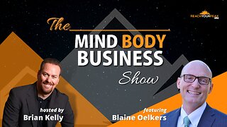 Special Guest Expert Blaine Oelkers on The Mind Body Business Show