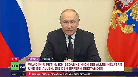 Wladimir Putin: Ich bedanke mich bei allen Helfern und bei allen, die den Opfern beistanden