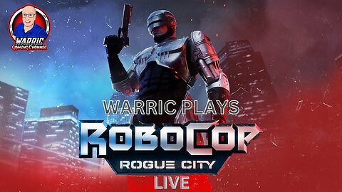 ROBOCOP ROGUE CITY LIVE WITH WARRIC 7.00PM UK TIME