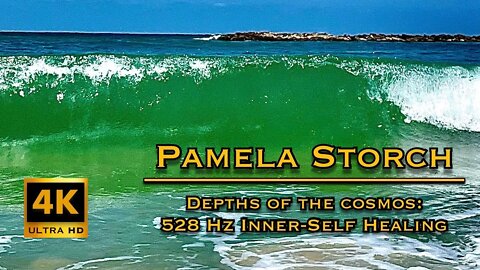 Pamela Storch - Depths of the Cosmos: 528 Hz Inner Self Healing (Mediterranean Sea Version 4K)