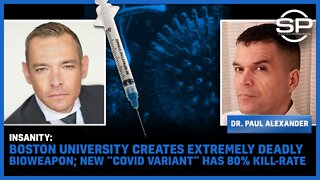 INSANITY: Boston University Creates EXTREMELY DEADLY Bioweapon; New “COVID Variant” Has 80% Kill-Rate