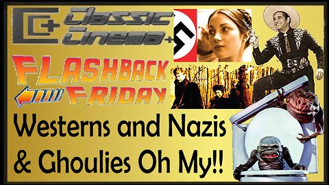 Flashback Friday (Western & Nazis & Ghoulies Oh My!)