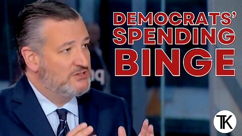 Sen. Ted Cruz Breaks Down Biden, Congressional Democrats’ ‘Spending Binge’