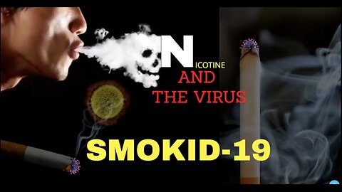 NICOTINE AND THE VIRUS "SMOKID-19"