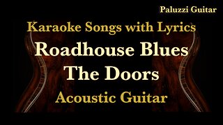 The Doors Roadhouse Blues Acoustic Guitar [Karaoke Songs with Lyrics]