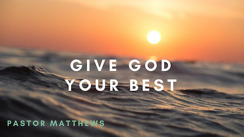 "Give God Your Best" | Abiding Word Baptist