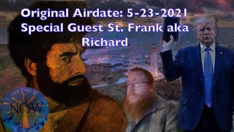 This was Originally Aired live on 5-23-2021 Richard aka: St. Frank