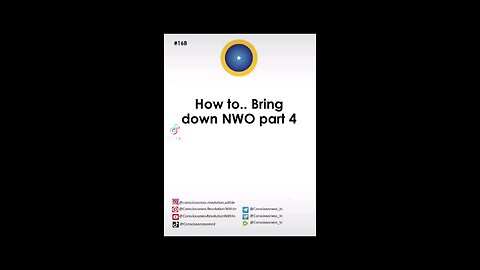 #168 How to...Bring down NWO part 4