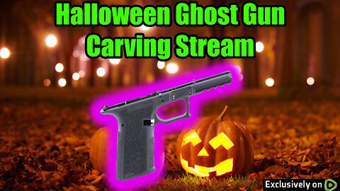 Spooky Ghost Gun Carving Stream