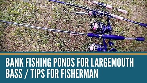 Bank Fishing Ponds For Largemouth Bass / how to locate fish with no sonar / Tips For Fisherman