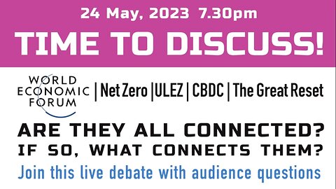 UK Live Debate WEF - Net Zero - CBDC The Great Reset - May 24 - 2023