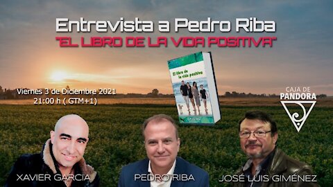 EL LIBRO DE LA VIDA POSITIVA DE PEDRO RIBA , CON JOSELUIS GIMENEZ Y XAVIER GARCIA