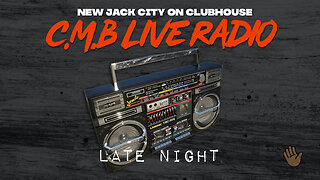 New Jack City CMB : Live LATE NIGHT