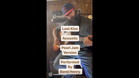 Last Kiss By Pearl Jam Performed By Bond Henry