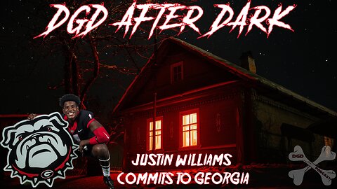DGD After Dark: Justin Williams Commits To UGA!