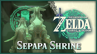 Sepapa Shrine • Zelda Tears of the Kingdom TOTK