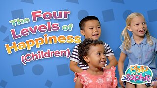 Philo and Sophie | The Four Levels of Happiness (Children) ♫