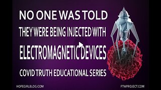 No One Was Told They Were Being Injected With Electromagnetic Devices