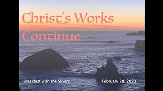 Christ's Works Continue - Breakfast with the Silvers & Smith Wigglesworth Feb 28